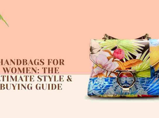Handbags for Women: The Ultimate Style & Buying Guide