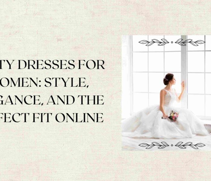 Party Dresses for Women: Style, Elegance, and the Perfect Fit Online