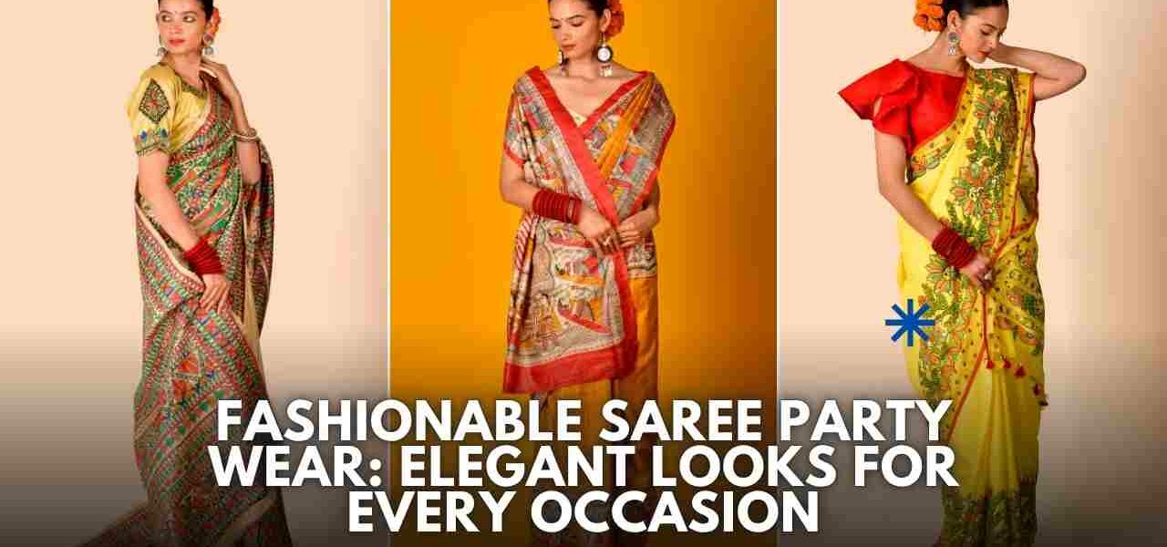 Fashionable Saree Party Wear: Elegant Looks for Every Occasion