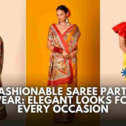 Fashionable Saree Party Wear: Elegant Looks for Every Occasion